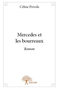 Céline Poveda - Mercedes et les bourreaux - Roman.