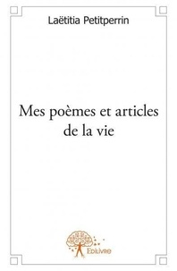Laëtitia Petitperrin - Mes poèmes et articles de la vie.