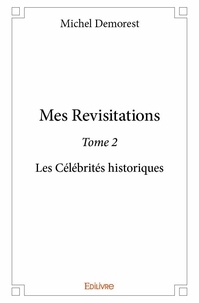 Michel Démorest - Mes revisitations 2 : Mes revisitations - Les Célébrités historiques.
