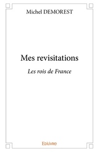 Michel Démorest - Mes revisitations 2 : Mes revisitations - Les rois de France.