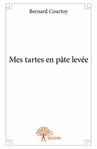 Mes tartes en pâte levée