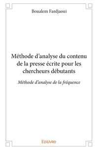 Boualem Fardjaoui - Méthode d'analyse du contenu de la presse écrite pour les chercheurs débutants - Méthode d’analyse de la fréquence.