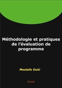 Ouki Mostefa - Méthodologie et pratiques de l'évaluation de programme.