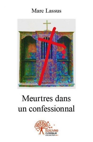 Marc Lassus - Meurtres dans un confessionnal.
