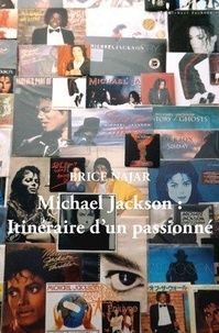 Brice Najar - Michael Jackson : itinéraire d'un passionné.