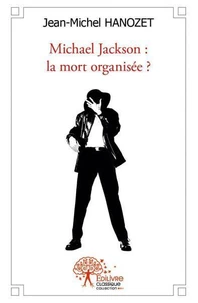 Michael jackson : la mort organisée ?
