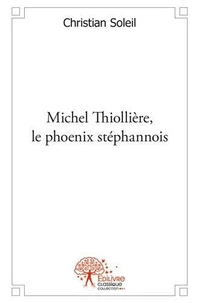 Michel thiollière, le phoenix stéphanois