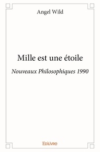 Angel Wild - Mille est une étoile - Nouveaux Philosophiques 1990.