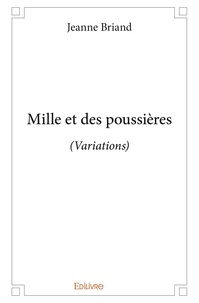 Jeanne Briand - Mille et des poussières - (Variations).