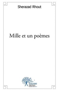 Sherazad Rhout - Mille et un poèmes.