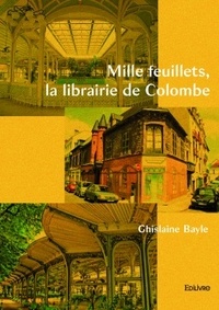 Ghislaine Bayle - Mille feuillets, la librairie de Colombe.