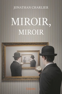 Jonathan Charlier - Miroir, miroir.