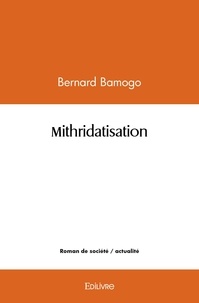 Bernard Bamogo - Mithridatisation.