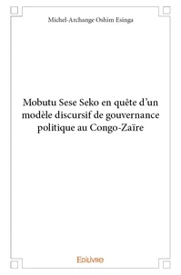 Mobutu sese seko en quête d'un modèle discursif de gouvernance politique au congo zaïre