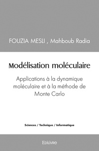Mahboub radia fouzia  , mahbo Fouzia mesli - Modélisation moléculaire - Applications à la dynamique moléculaire et à la méthode de Monte Carlo.