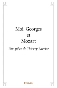 Moi, georges et mozart