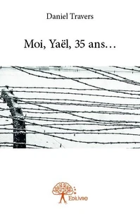 Moi, yaël, 35 ans…