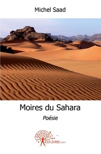 Michel Saad - Moires du sahara - Poésie.