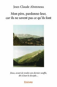 Mon père, pardonne leur, car ils ne savent pas ce qu'ils font