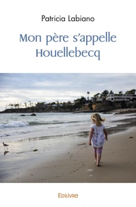 Mon père s'appelle Houellebecq