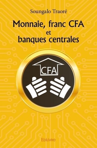 Monnaie, franc CFA et banques centrales