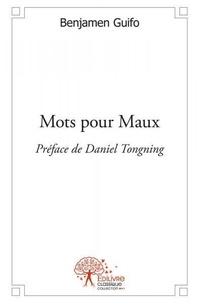 Benjamen Guifo - Mots pour maux - Préface de Daniel Tongning.