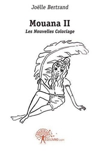 Joëlle Bertrand - Mouana 2 : Mouana ii - Les Nouvelles coloriage.