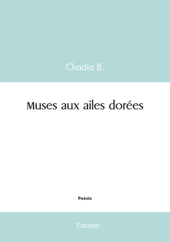Chadia B. - Muses aux ailes dorées.
