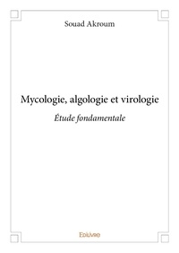 Souad Akroum - Mycologie, algologie et virologie - Étude fondamentale.