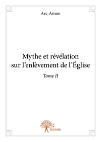 Mythe et révélation sur l'enlèvement de l'église