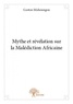 Gaston Mahoungou - Mythe et révélation sur la malédiction africaine.