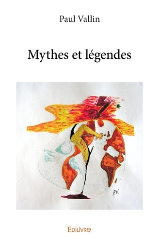 Paul Vallin - Mythes et légendes.