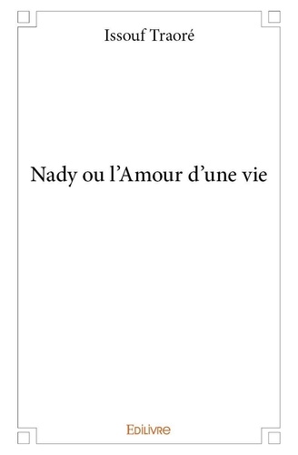 Issouf Traoré - Nady ou l'amour d'une vie.