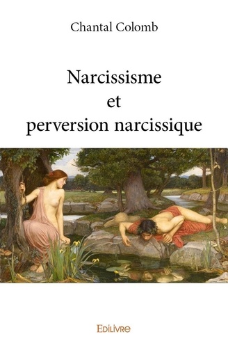 Chantal Colomb - Narcissisme et perversion narcissique.