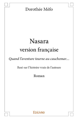 Dorothée Méfo - Nasara - version française - Quand l'aventure tourne au cauchemar… - Basé sur l’histoire vraie de l’auteure - Roman.