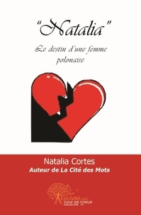 Natalia Cortes - Natalia - Le destin d'une femme polonaise.