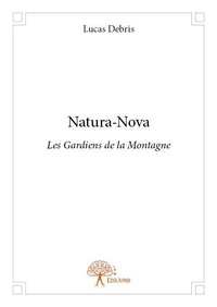 Lucas Debris - Natura nova - Les Gardiens de la Montagne.