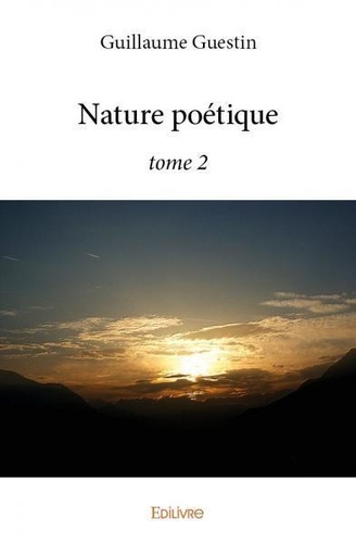 Guillaume Guestin - Nature poétique - tome 2.