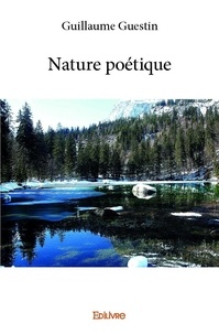 Guillaume Guestin - Nature poétique.