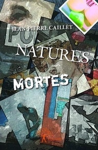 Jean-Pierre Caillet - Natures mortes.