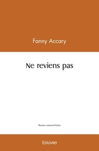 Fanny Accary - Ne reviens pas.