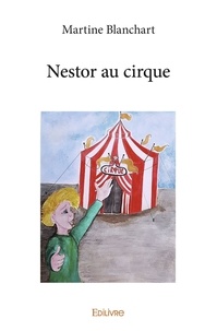 Martine Blanchart - Nestor au cirque.