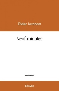 Didier Lavanant - Neuf minutes.
