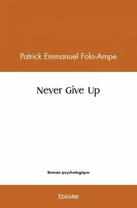 Patrick emmanuel Folo-ampe - Never give up.