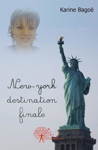 Karine Bagoë - New york, destination finale.