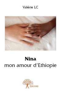 Valérie Lc - Nina mon amour d'ethiopie.