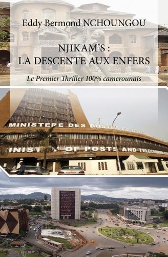 Njikam’s : la descente aux enfers. Le Premier Thriller 100% camerounais