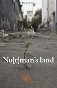 Thomas Nicaise - No[r man's land.
