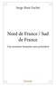 Serge-René Fuchet - Nord de france / sud de france - Une aventure humaine sans précédent.