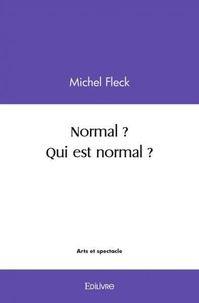 Michel Fleck - Normal ? qui est normal ?.